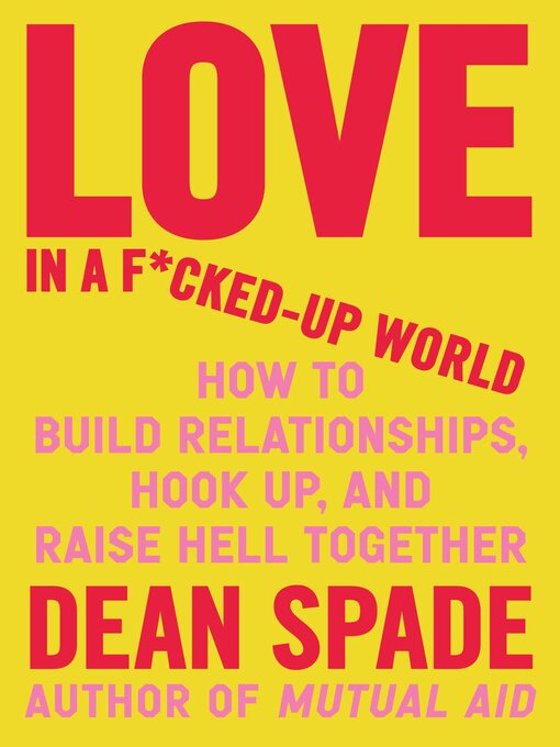 Title details for Love in a F*cked-Up World by Dean Spade - Wait list